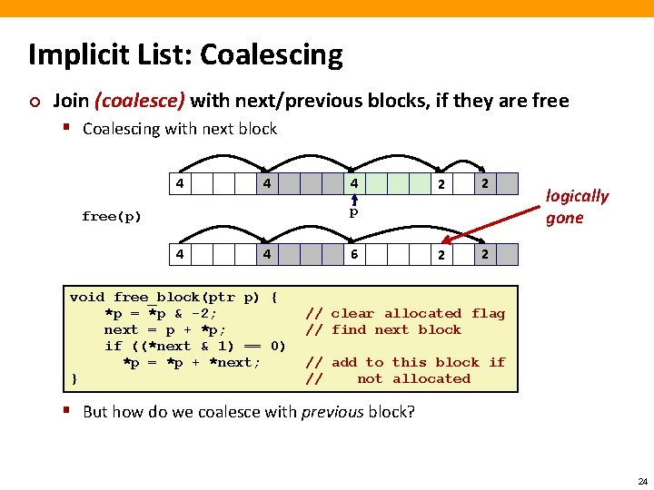 Implicit List: Coalescing ¢ Join (coalesce) with next/previous blocks, if they are free §
