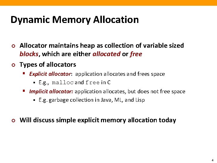 Dynamic Memory Allocation ¢ ¢ Allocator maintains heap as collection of variable sized blocks,