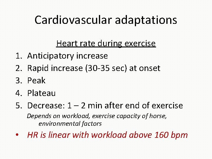 Cardiovascular adaptations 1. 2. 3. 4. 5. Heart rate during exercise Anticipatory increase Rapid