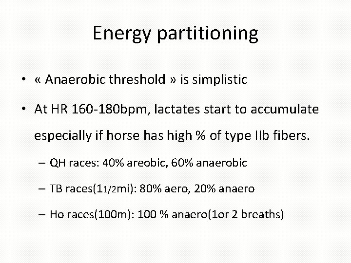 Energy partitioning • « Anaerobic threshold » is simplistic • At HR 160 -180