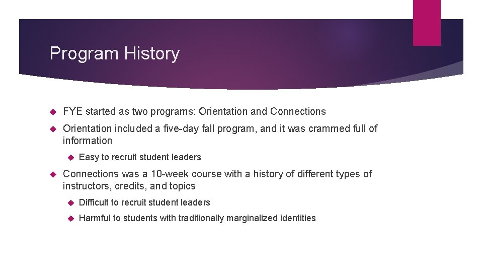 Program History FYE started as two programs: Orientation and Connections Orientation included a five-day