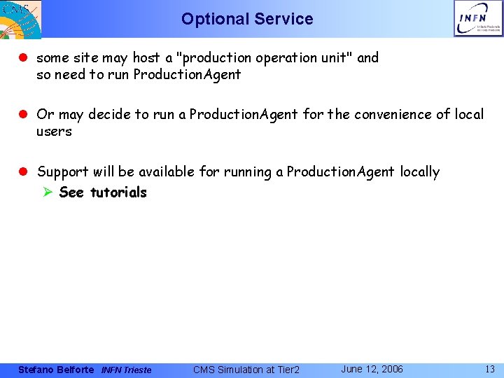 Optional Service l some site may host a "production operation unit" and so need