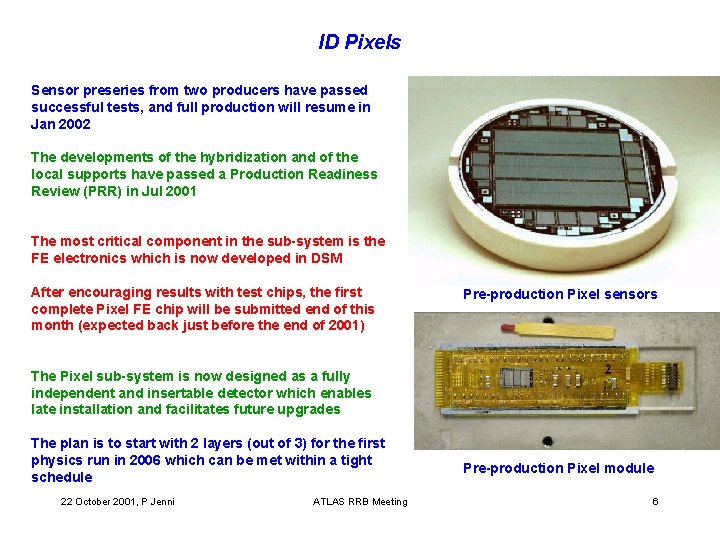 ID Pixels Sensor preseries from two producers have passed successful tests, and full production