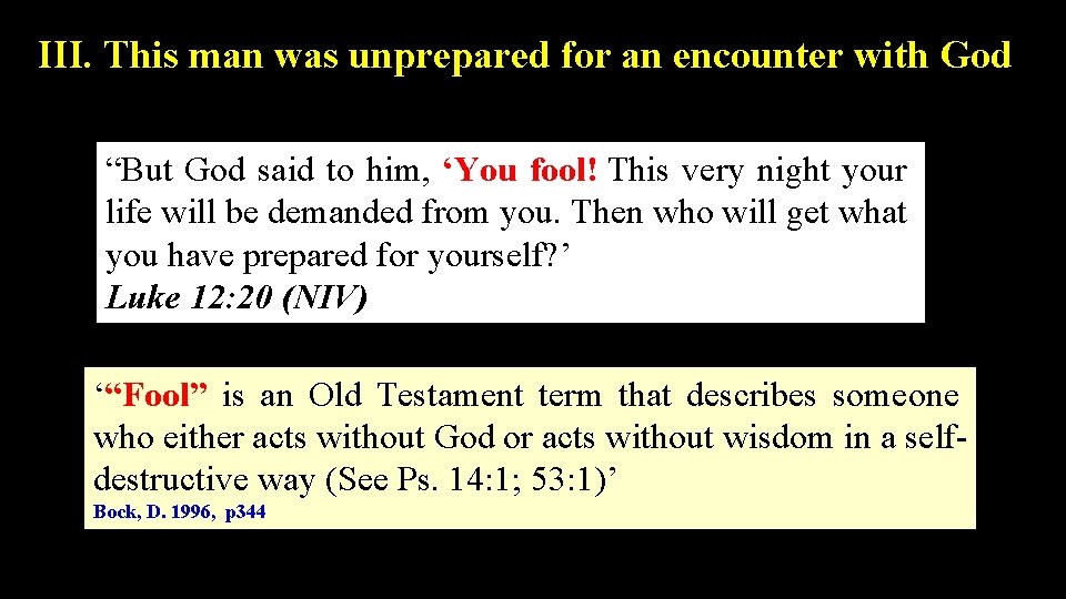 III. This man was unprepared for an encounter with God “But God said to