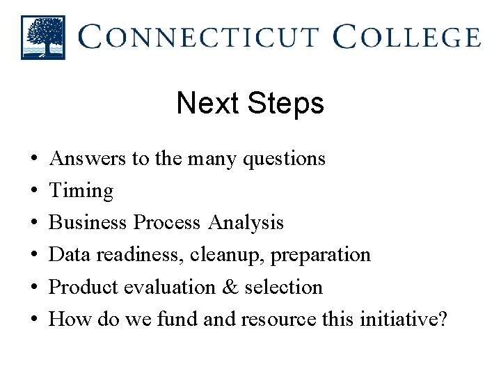 Next Steps • • • Answers to the many questions Timing Business Process Analysis