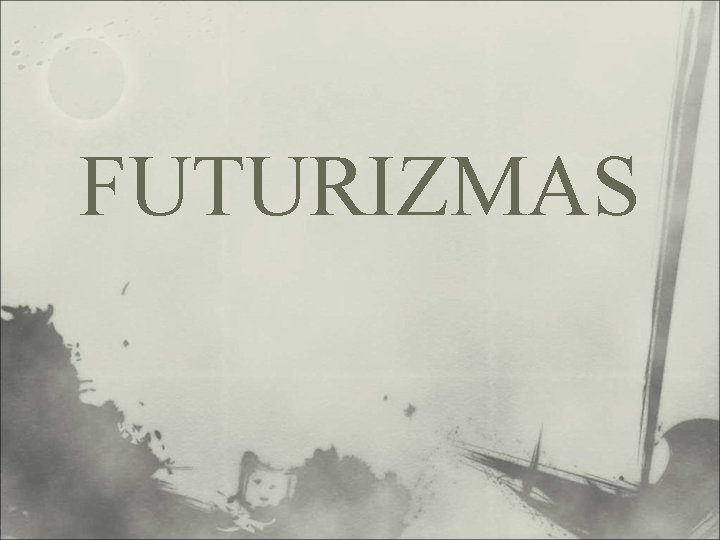 FUTURIZMAS 