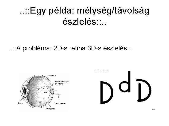 . . : : Egy példa: mélység/távolság észlelés: : . . : : A