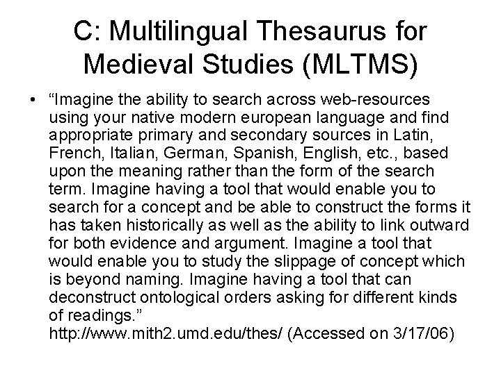 C: Multilingual Thesaurus for Medieval Studies (MLTMS) • “Imagine the ability to search across