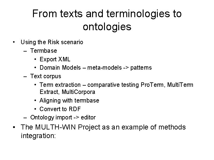 From texts and terminologies to ontologies • Using the Risk scenario – Termbase •