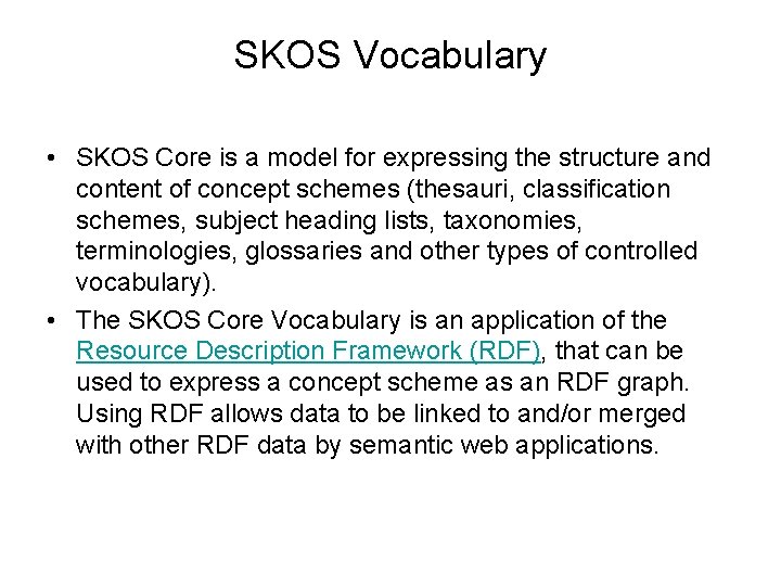 SKOS Vocabulary • SKOS Core is a model for expressing the structure and content