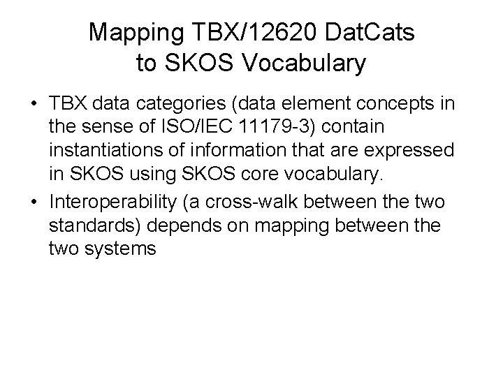 Mapping TBX/12620 Dat. Cats to SKOS Vocabulary • TBX data categories (data element concepts