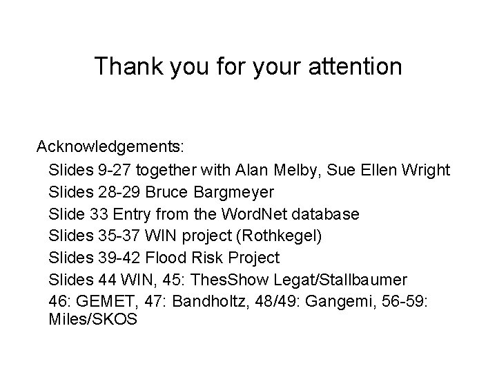 Thank you for your attention Acknowledgements: Slides 9 -27 together with Alan Melby, Sue
