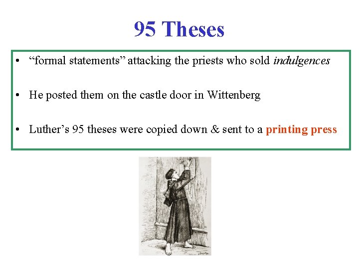 95 Theses • “formal statements” attacking the priests who sold indulgences • He posted