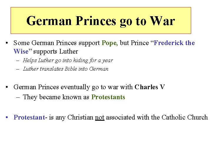 German Princes go to War • Some German Princes support Pope, but Prince “Frederick