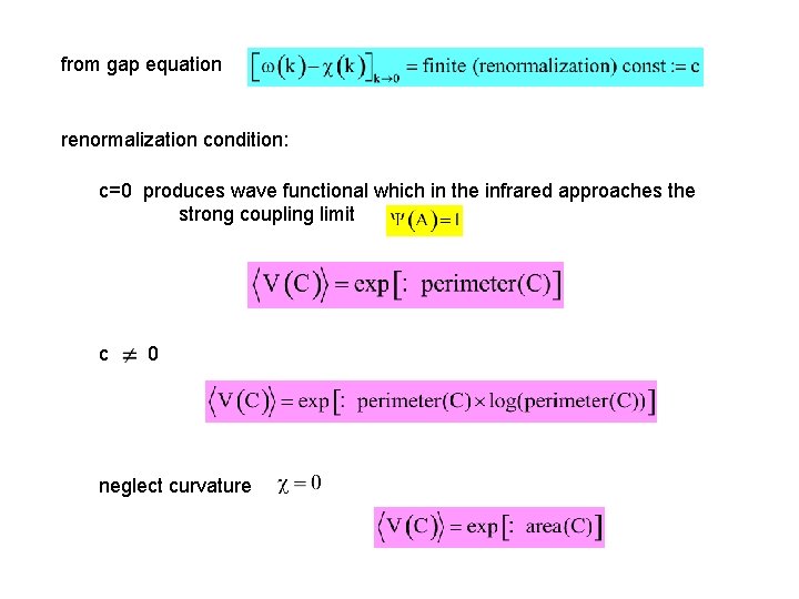 from gap equation renormalization condition: c=0 produces wave functional which in the infrared approaches