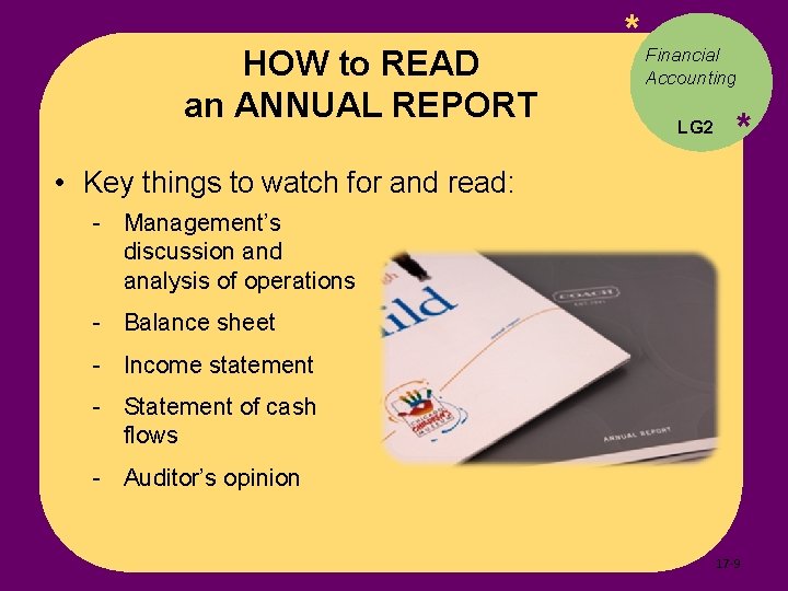 HOW to READ an ANNUAL REPORT * Financial Accounting LG 2 * • Key