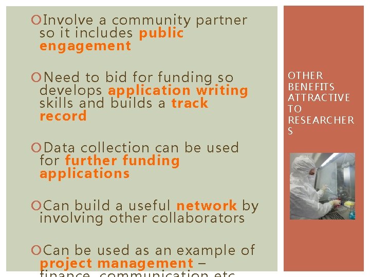  Involve a community partner so it includes public engagement Need to bid for