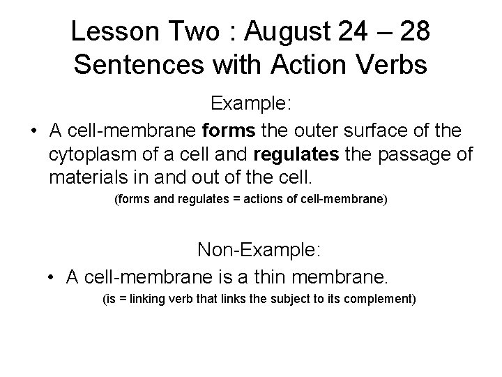 Lesson Two : August 24 – 28 Sentences with Action Verbs Example: • A