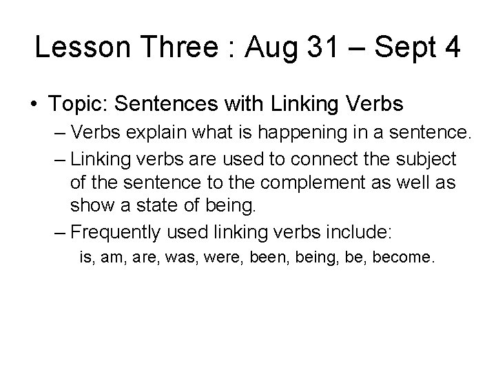 Lesson Three : Aug 31 – Sept 4 • Topic: Sentences with Linking Verbs