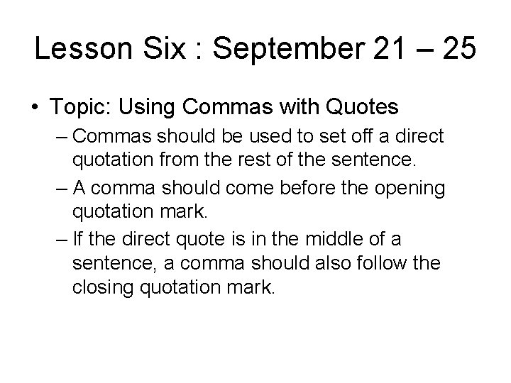 Lesson Six : September 21 – 25 • Topic: Using Commas with Quotes –