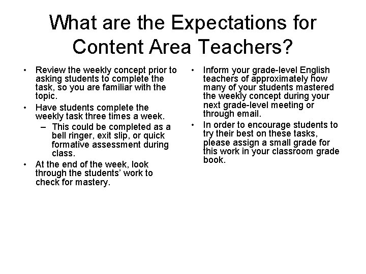What are the Expectations for Content Area Teachers? • Review the weekly concept prior