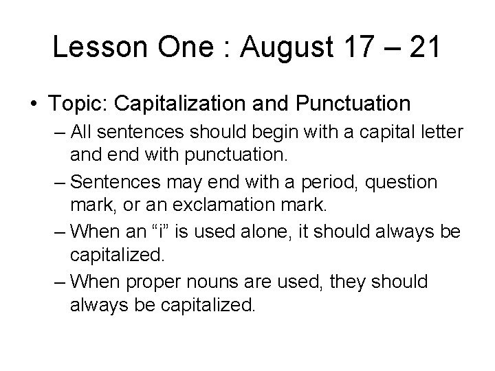 Lesson One : August 17 – 21 • Topic: Capitalization and Punctuation – All