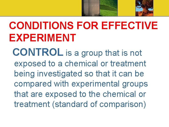 CONDITIONS FOR EFFECTIVE EXPERIMENT CONTROL is a group that is not exposed to a