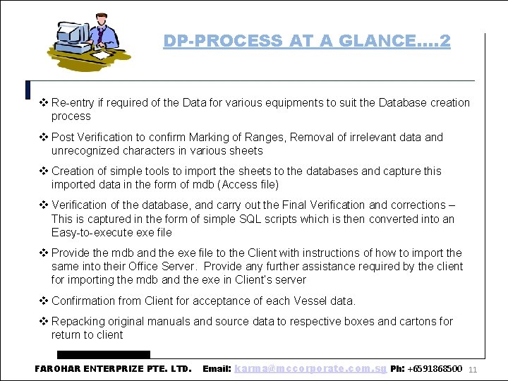 DP-PROCESS AT A GLANCE…. 2 Re-entry if required of the Data for various equipments