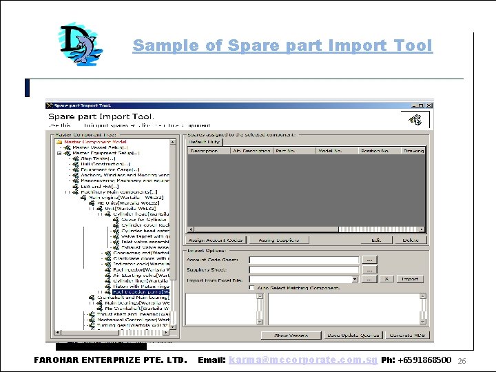 Sample of Spare part Import Tool FAROHAR ENTERPRIZE PTE. LTD. Email: karma@mccorporate. com. sg