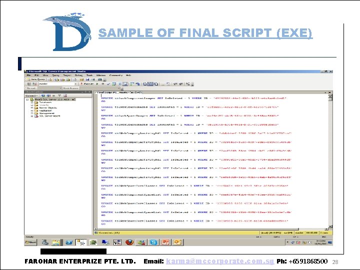 SAMPLE OF FINAL SCRIPT (EXE) FAROHAR ENTERPRIZE PTE. LTD. Email: karma@mccorporate. com. sg Ph: