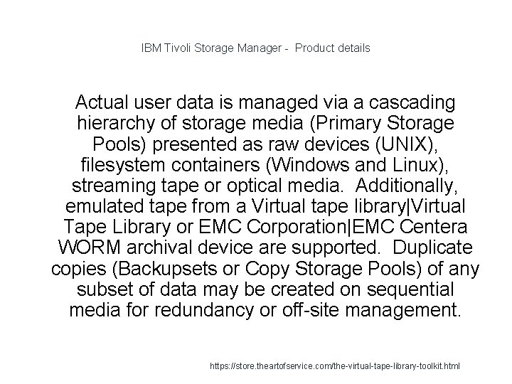 IBM Tivoli Storage Manager - Product details Actual user data is managed via a