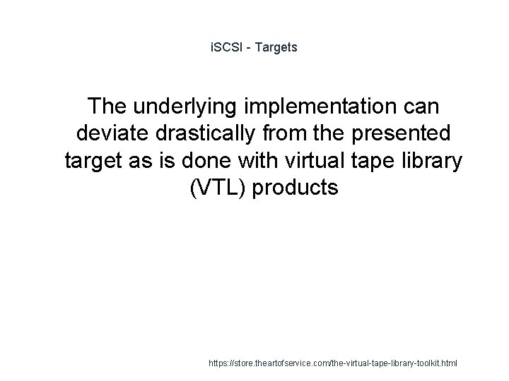 i. SCSI - Targets The underlying implementation can deviate drastically from the presented target