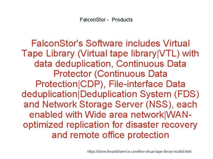 Falcon. Stor - Products Falcon. Stor's Software includes Virtual Tape Library (Virtual tape library|VTL)