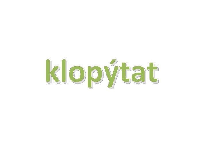 klopýtat 