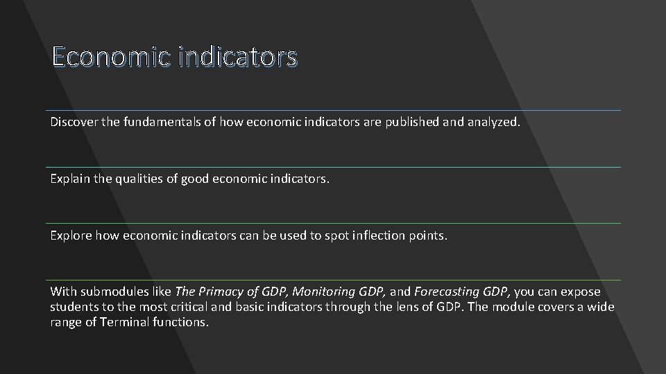 Economic indicators Discover the fundamentals of how economic indicators are published analyzed. Explain the