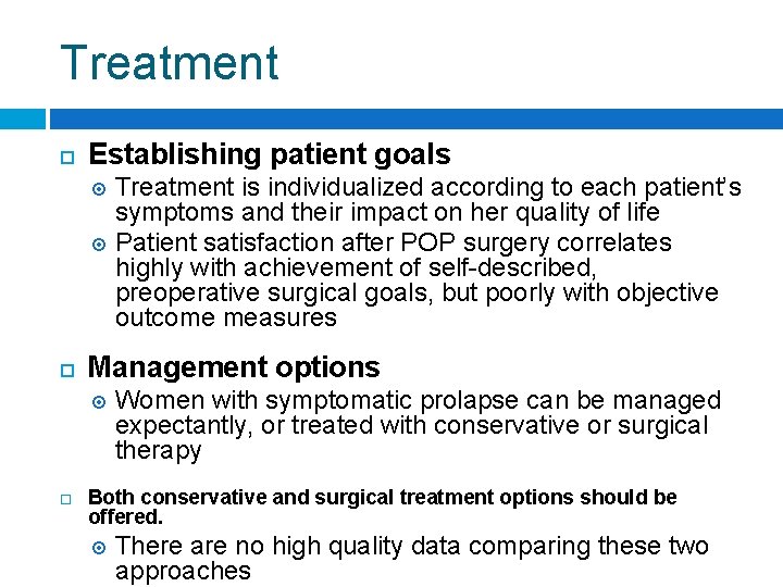 Treatment Establishing patient goals Treatment is individualized according to each patient’s symptoms and their