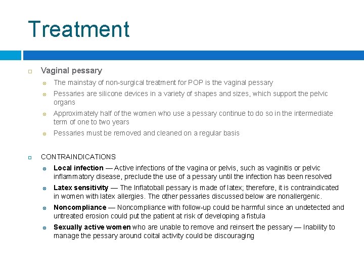 Treatment Vaginal pessary The mainstay of non-surgical treatment for POP is the vaginal pessary