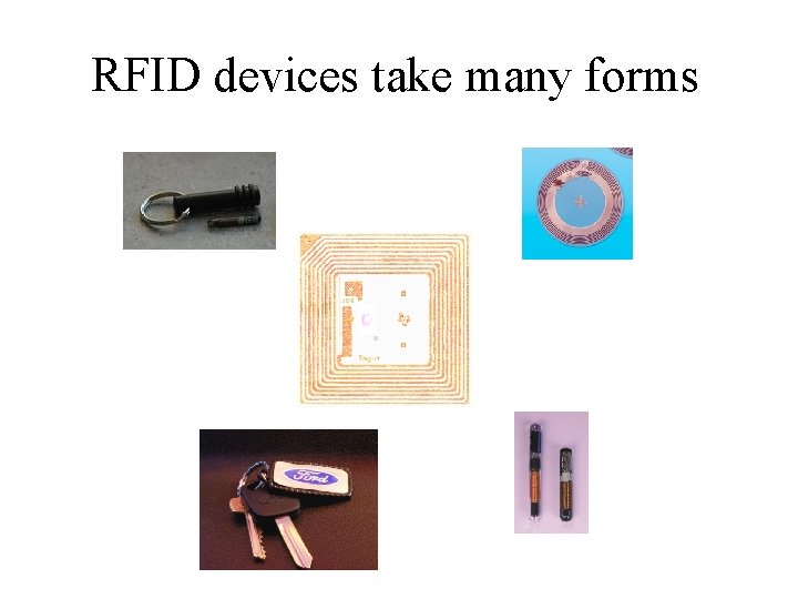 RFID devices take many forms 