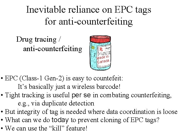 Inevitable reliance on EPC tags for anti-counterfeiting Drug tracing / anti-counterfeiting n Made i