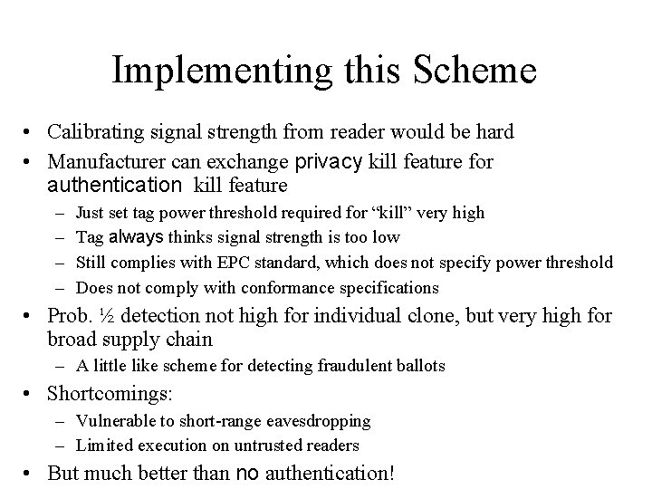 Implementing this Scheme • Calibrating signal strength from reader would be hard • Manufacturer