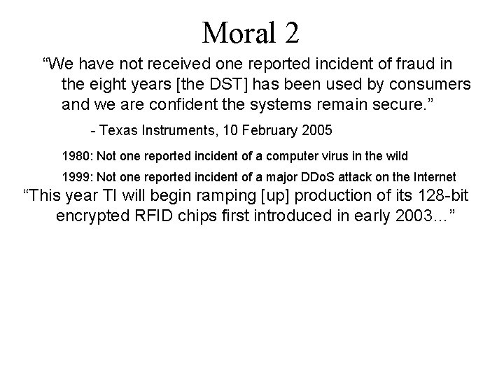 Moral 2 “We have not received one reported incident of fraud in the eight