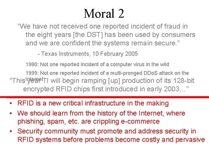 Moral 2 “We have not received one reported incident of fraud in the eight