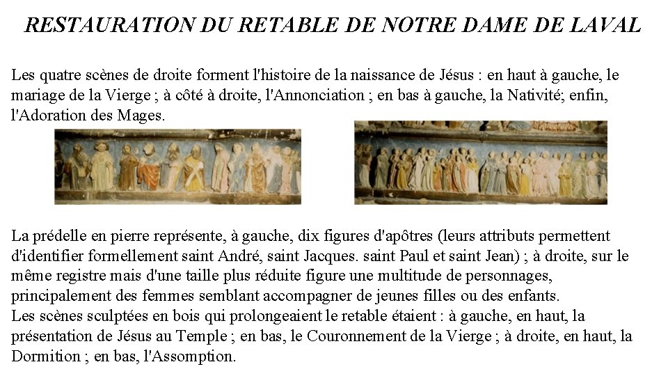 RESTAURATION DU RETABLE DE NOTRE DAME DE LAVAL Les quatre scènes de droite forment