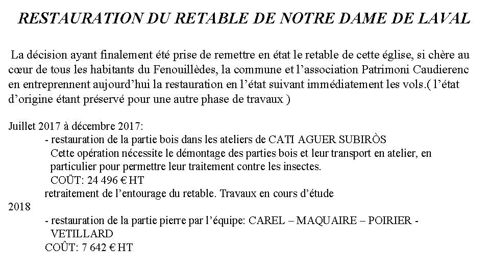 RESTAURATION DU RETABLE DE NOTRE DAME DE LAVAL La décision ayant finalement été prise