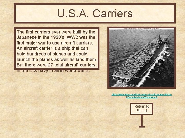 U. S. A. Carriers The first carriers ever were built by the Japanese in