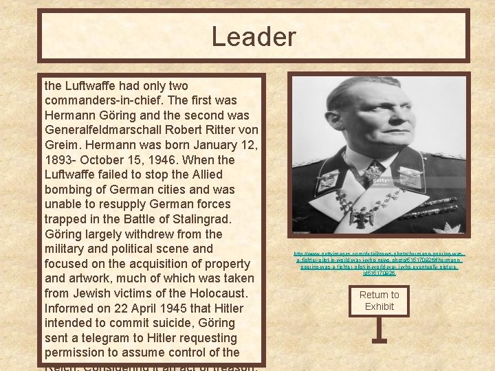 Leader the Luftwaffe had only two commanders-in-chief. The first was Hermann Göring and the