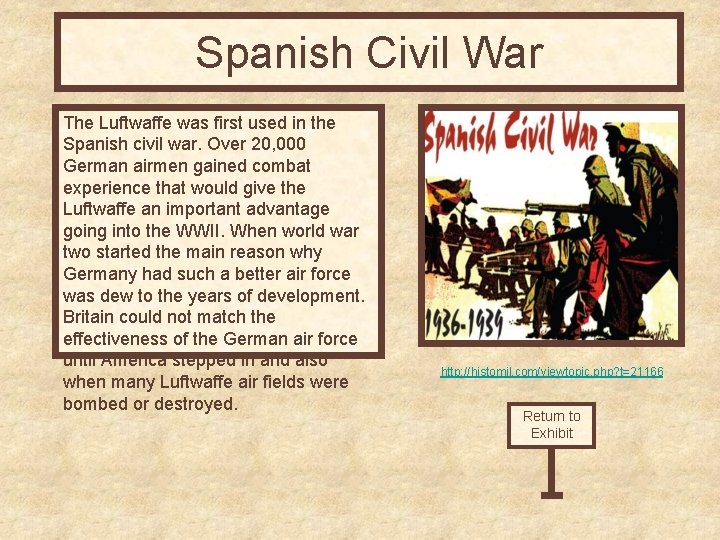 Spanish Civil War The Luftwaffe was first used in the Spanish civil war. Over