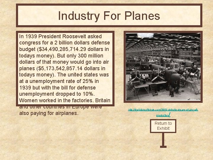 Industry For Planes In 1939 President Roosevelt asked congress for a 2 billion dollars