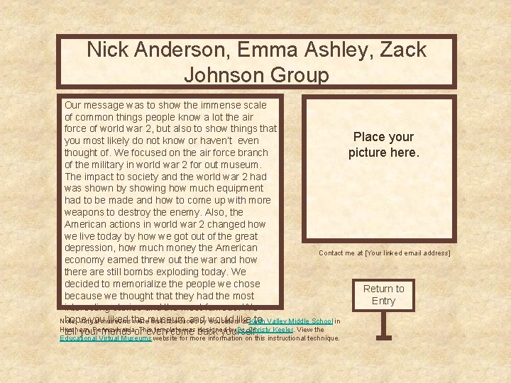 Nick Anderson, Emma Ashley, Zack Curator’s Office Johnson Group Our message was to show