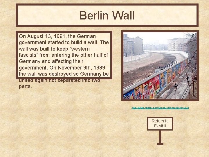 Berlin Wall On August 13, 1961, the German government started to build a wall.